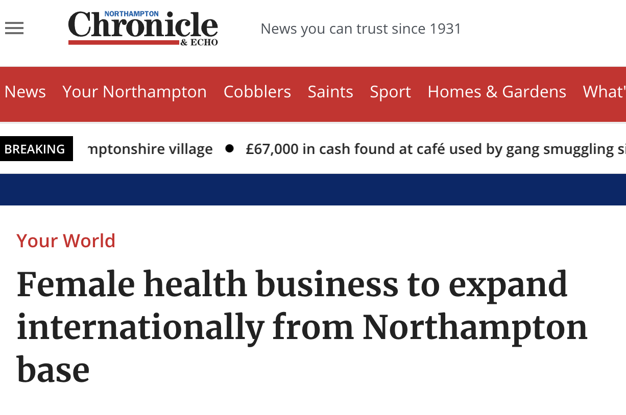 Northampton Chronicle & Echo headline: Female health business to expand internationally